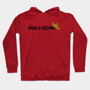 Orale Gringo Hoodie